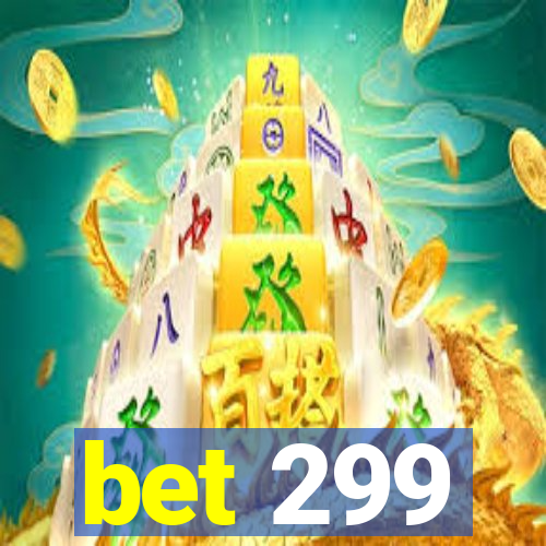 bet 299